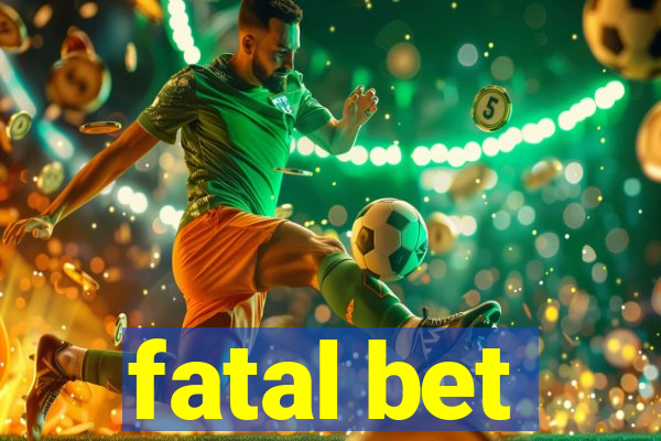 fatal bet